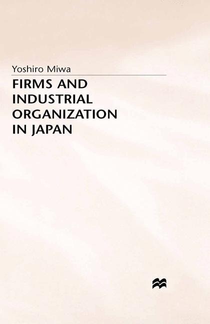 Firms and Industrial Organization in Japan