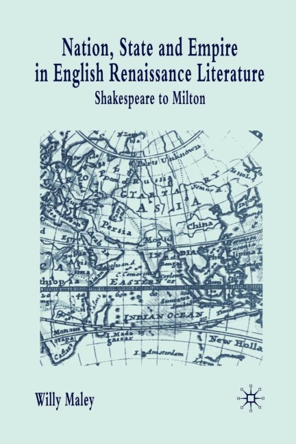 Nation, State and Empire in English Renaissance Literature: Shakespeare to Milton