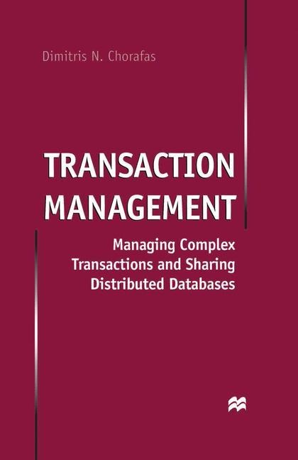 Transaction Management: Managing Complex Transactions and Sharing Distributed Databases