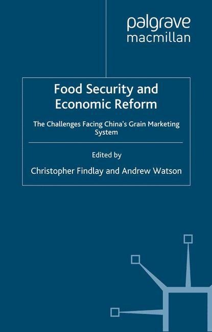 Food Security and Economic Reform: The Challenges Facing Chinas Grain Marketing System