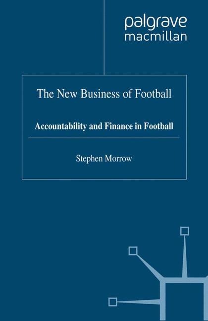 The New Business of Football: Accountability and Finance in Football