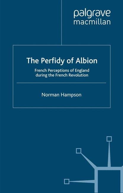 The Perfidy of Albion: French Perceptions of England during the French Revolution