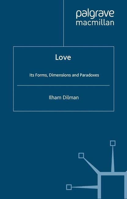 Love: Its Forms, Dimensions and Paradoxes