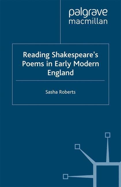 Reading Shakespeares Poems in Early Modern England