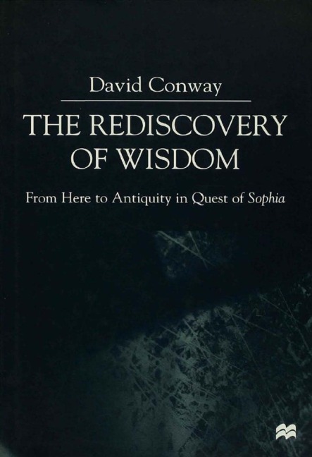 The Rediscovery of Wisdom: From Here to Antiquity in Quest of Sophia