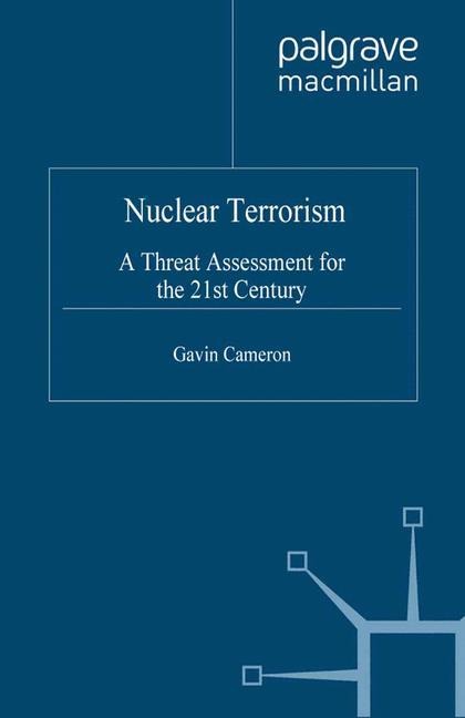 Nuclear Terrorism: A Threat Assessment for the 21st Century