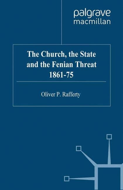 The Church, the State and the Fenian Threat 1861-75