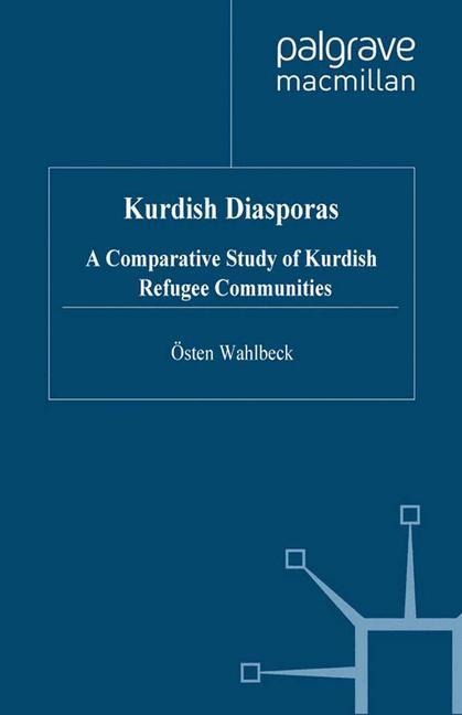 Kurdish Diasporas: A Comparative Study of Kurdish Refugee Communities