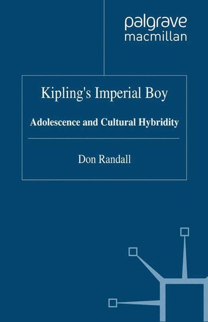Kiplings Imperial Boy: Adolescence and Cultural Hybridity
