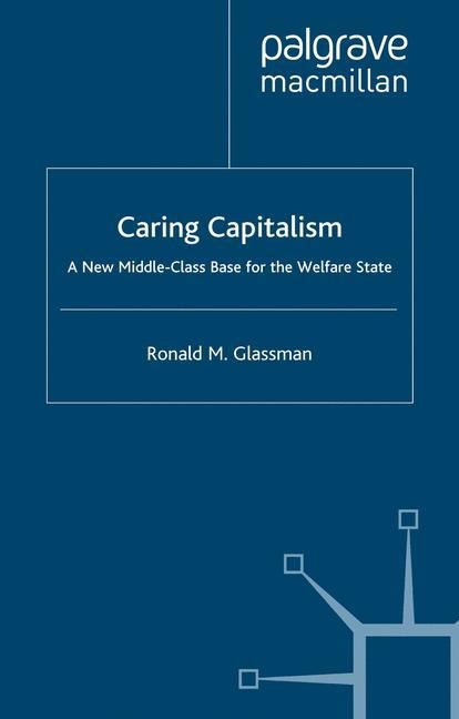 Caring Capitalism: A New Middle-Class Base for the Welfare State