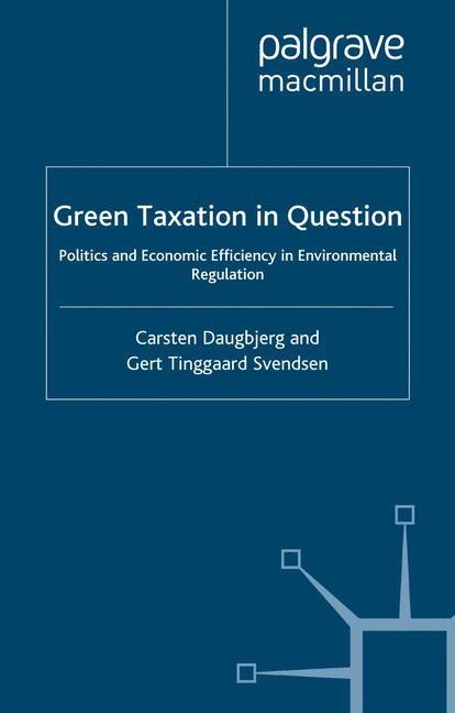 Green Taxation in Question: Politics and Economic Efficiency in Environmental Regulation