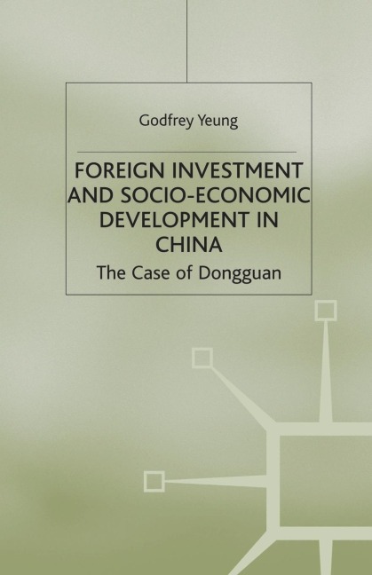Foreign Investment and Socio-Economic Development: The Case of Dongguan