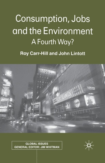 Consumption, Jobs and the Environment: A Fourth Way?