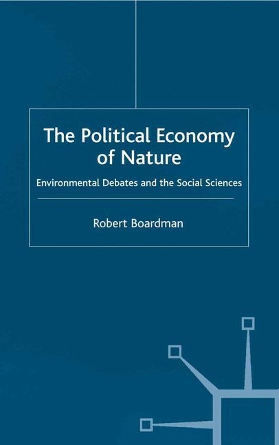 The Political Economy of Nature: Environmental Debates and the Social Sciences