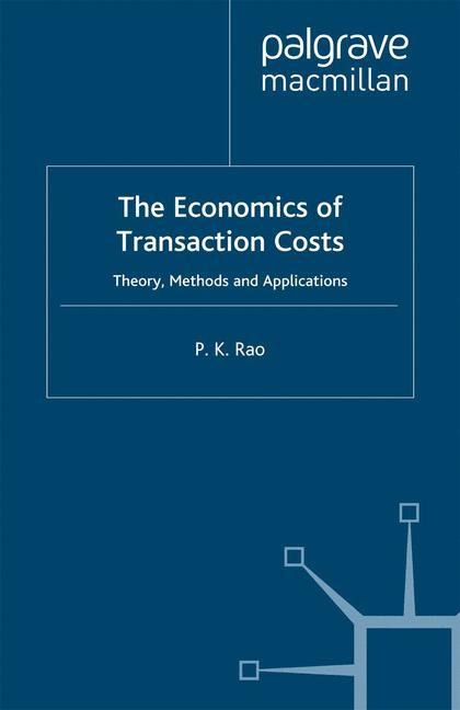 The Economics of Transaction Costs: Theory, Methods and Application