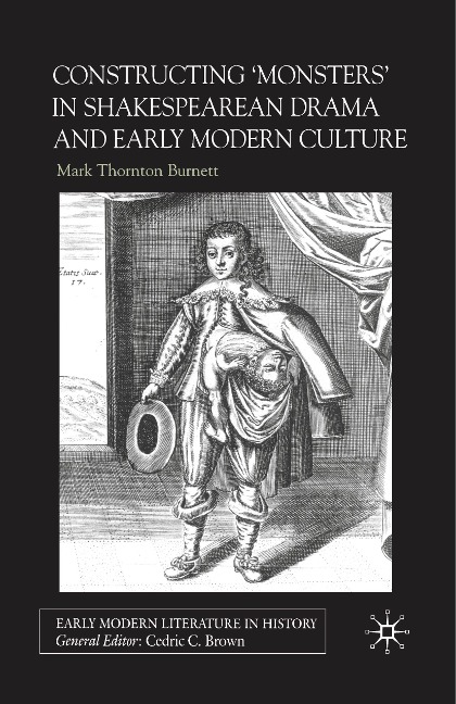 Constructing Monsters in Shakespeares Drama and Early Modern Culture