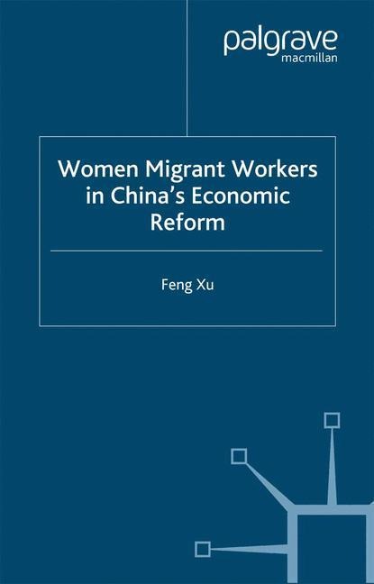 Women Migrant Workers in Chinas Economic Reform