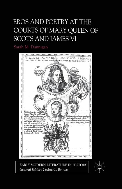 Eros and the Poetry at the Courts of Mary Queen of Scots and James VI