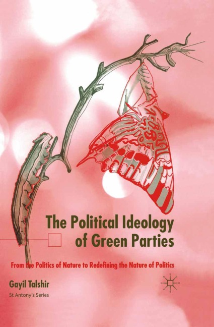 The Political Ideology of Green Parties: From the Politics of Nature to Redefining the Nature of Politics