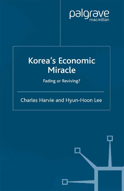Koreas Economic Miracle: Fading or Reviving?