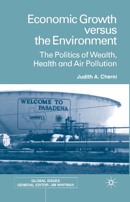 Economic Growth Versus the Environment: The Politics of Wealth, Health and Air Pollution
