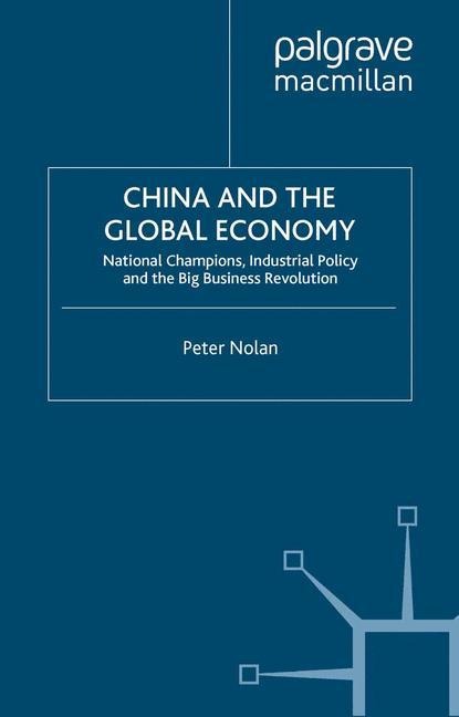 China and the Global Economy: National Champions, Industrial Policy and the Big Business Revolution
