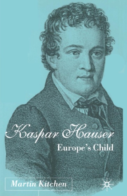 Kaspar Hauser: Europes Child