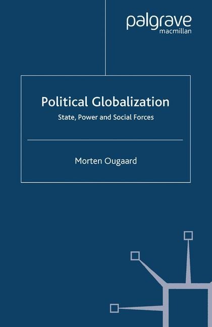 Political Globalization: State, Power and Social Forces