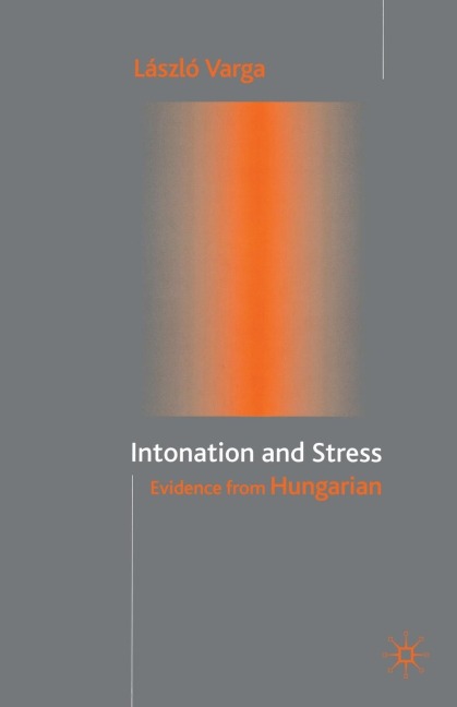Intonation and Stress: Evidence from Hungarian