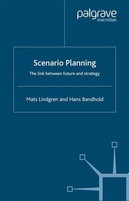 Scenario Planning: The Link Between Future and Strategy