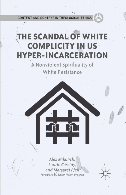 The Scandal of White Complicity in US Hyper-incarceration: A Nonviolent Spirituality of White Resistance