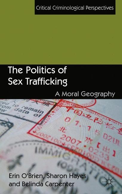 The Politics of Sex Trafficking A Moral Geography