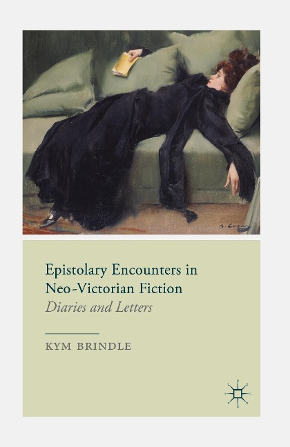 Epistolary Encounters in Neo-Victorian Fiction: Diaries and Letters