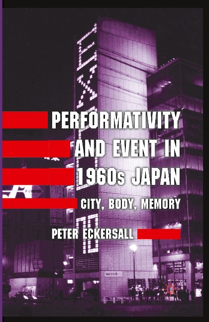 Performativity and Event in 1960s Japan: City, Body, Memory