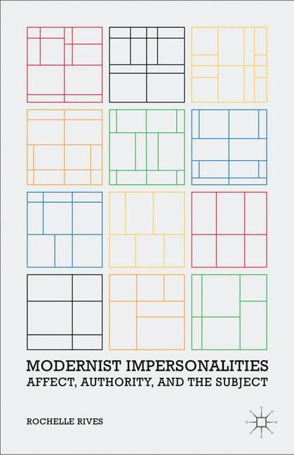 Modernist Impersonalities: Affect, Authority, and the Subject