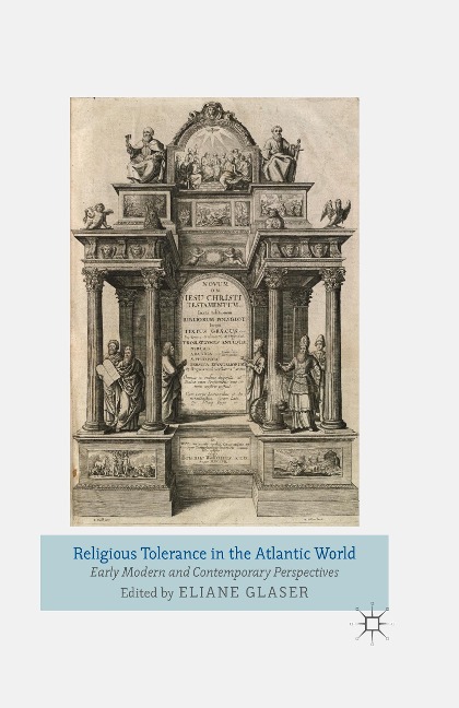 Religious Tolerance in the Atlantic World: Early Modern and Contemporary Perspectives