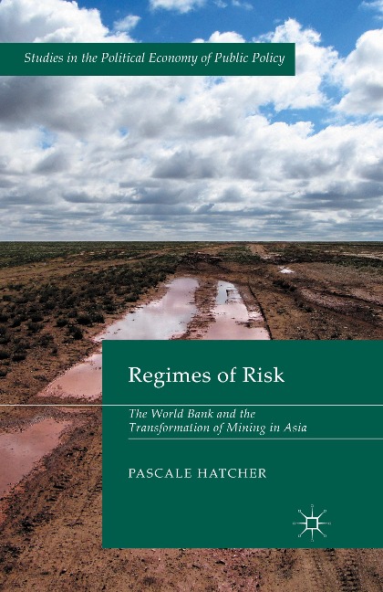 Regimes of Risk: The World Bank and the Transformation of Mining in Asia