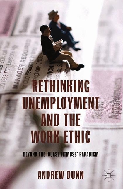 Rethinking Unemployment and the Work Ethic: Beyond the Quasi-Titmuss Paradigm