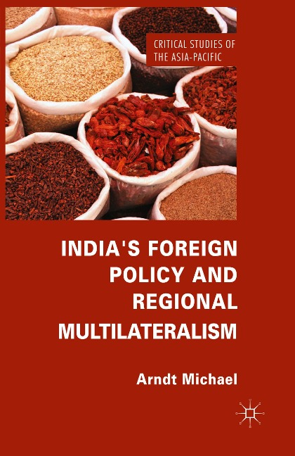 Indias Foreign Policy and Regional Multilateralism
