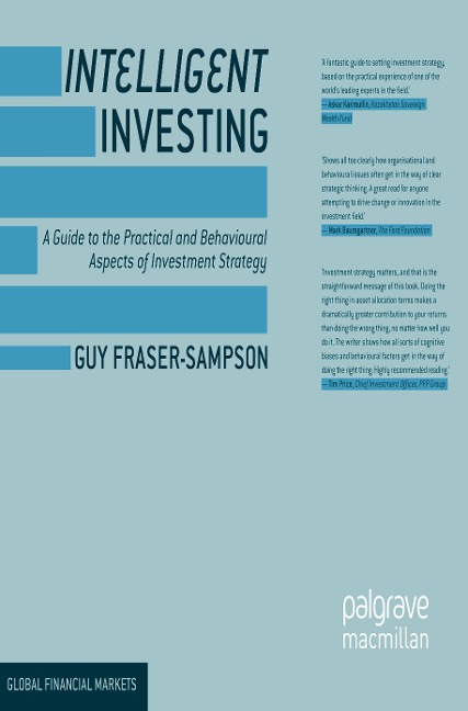 Intelligent Investing: A Guide to the Practical and Behavioural Aspects of Investment Strategy