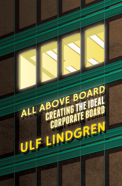 All Above Board: Creating The Ideal Corporate Board