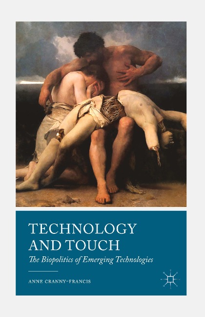 Technology and Touch: The Biopolitics of Emerging Technologies