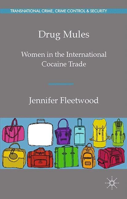 Drug Mules: Women in the International Cocaine Trade