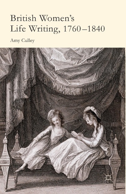 British Womens Life Writing, 1760-1840: Friendship, Community, and Collaboration