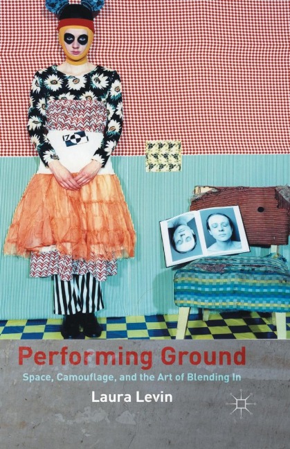 Performing Ground: Space, Camouflage, and the Art of Blending in