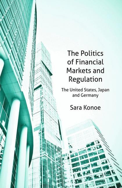 The Politics of Financial Markets and Regulation: The United States, Japan and Germany