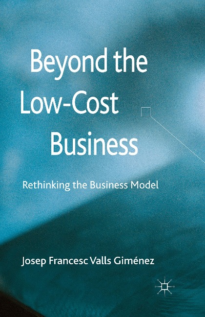 Beyond the Low Cost Business: Rethinking the Business Model