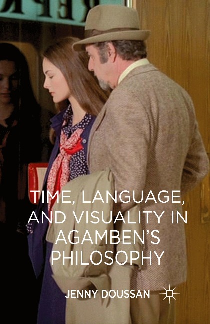 Time, Language, and Visuality in Agambens Philosophy