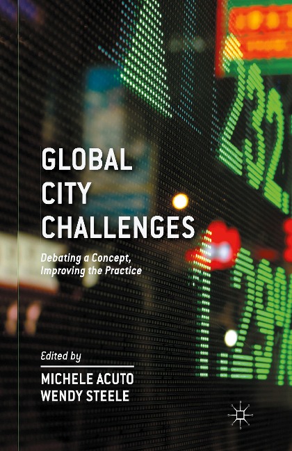 Global City Challenges: Debating a Concept, Improving the Practice