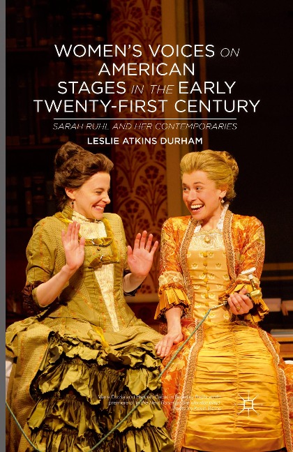 Womens Voices on American Stages in the Early Twenty-First Century: Sarah Ruhl and Her Contemporaries